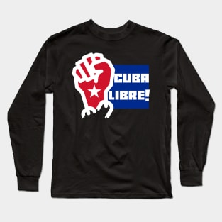 CUBA LIBRE! Long Sleeve T-Shirt